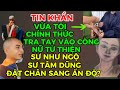 TIN KHẨN CẤP-CHÍNH THỨC TRA TAY VOÀ CÒNG NỮ TỪ THIỆN-SƯ NHƯ NGỘ+SƯ TÂM DŨNG ĐẶT CHÂN TỚI ẤN ĐỘ??