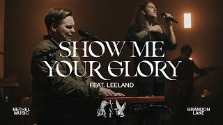 Show Me Your Glory - Brandon Lake, feat. Leeland | House of Miracles (Live)