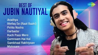 Best of Jubin Nautiyal | Aradhya | Ittefaq Se | Pehla Nasha | Darbadar | Kuch Paas Mere