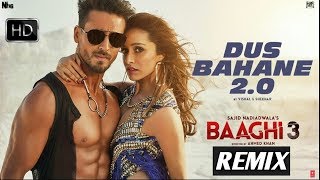 Dus Bahane 2.0 - Remix (Full Song) Tiger S, Shraddha K,Baaghi 3,Dus Bahane Karke Le Gaye Dil
