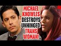 Daily Wire Host Michael Knowles DESTROYS Unhinged Trans Woman In Debate!