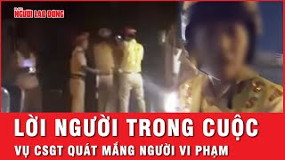 Tin nóng 10-2: Hé lộ báo cáo nội bộ: Tổ tuần tra nói gì về vụ CSGT xưng hô thiếu chuẩn mực?