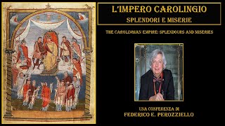 L’IMPERO CAROLINGIO: Splendori e Miserie - THE CAROLINGIAN EMPIRE: Splendours and Miseries