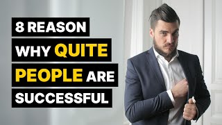 8 Reasons Why Quiet People Are Successful