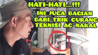 Tanpa di sadari ini jg bagian dr trik curang oknum teknisi AC nakal