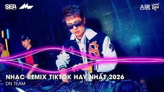 NHẠC REMIX TIKTOK HAY NHẤT 2026 | BXH NHẠC TRẺ REMIX HOT TREND 2026 | NHẠC TREND TIKTOK REMIX 2026