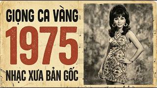 Nhạc Xưa 1975 Giọng Ca Vàng Khó Tìm - Nhạc Vàng Xưa 1975 Bản Gốc Ít Ai Được Biết