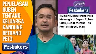 Penjelasan Ruben Tentang Keluarga Kandung Betrand Peto