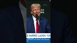 Trump mocks Harris's 'crazy person' laugh