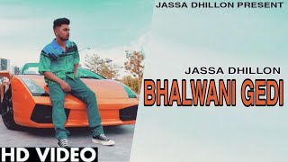 Bhalwani Gedi (Official Song) Jassa Dhillon || New Punjabi song 2021| Above All |Jassa Dhillon