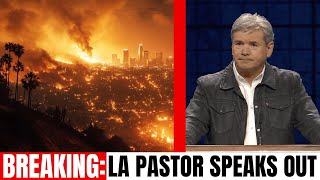 California Pastor Speaks Out About LA Fires!