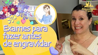 EXAMES QUE PRECISO FAZER ANTES DE ENGRAVIDAR | Pré-Gestacionais / Pré-Concepcionais #queroengravidar