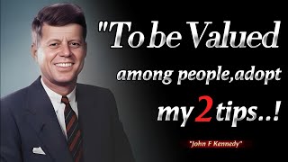 2 Principles To Value Yourself Among People | John F. Kennedy Quotes: Inspiration for All Ages