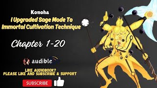 Chapter 1-20 : Konoha: I Upgraded Sage Mode To Immortal Cultivation Technique