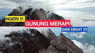 NGERI !!! GUNUNG MERAPI DARI DEKAT !