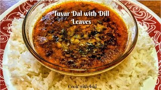 Suva bhaji or tuvar Dal ki Sabji|सुवा भाजी और तुवर दाल की सब्जी|Dill Leaves Toor Dal |shepu Toor Dal