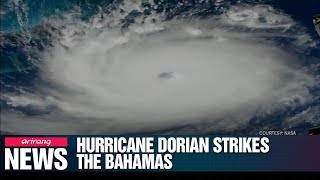 Category 5 Hurricane Dorian strikes the Bahamas