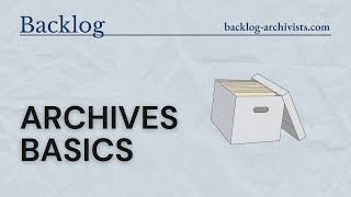 Archives Basics: Where to Start in an Archival Collection