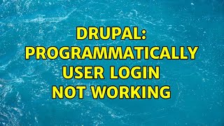 Drupal: Programmatically User login not working (2 Solutions!!)