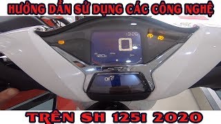 HƯỚNG DẪN SỬ DỤNG CÔNG NGHỆ TRÊN HONDA SH 125i 2020 | HONDA GIÁP BÌNH DƯƠNG