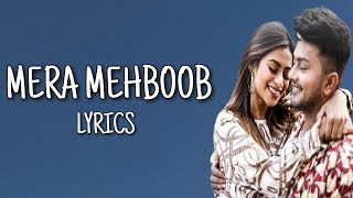 Mera Mehboob (Lyrics) Awez Darbar & Nagma Mirajkar | Stebin Ben, Kumaar, Kaushar