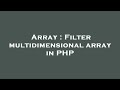 Array : Filter multidimensional array in PHP