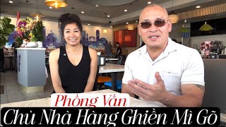 Chủ Nhà Hàng “Ghiền Mì Gõ “Và Những Câu Chuyện Càng Nghe Càng Thú Vị