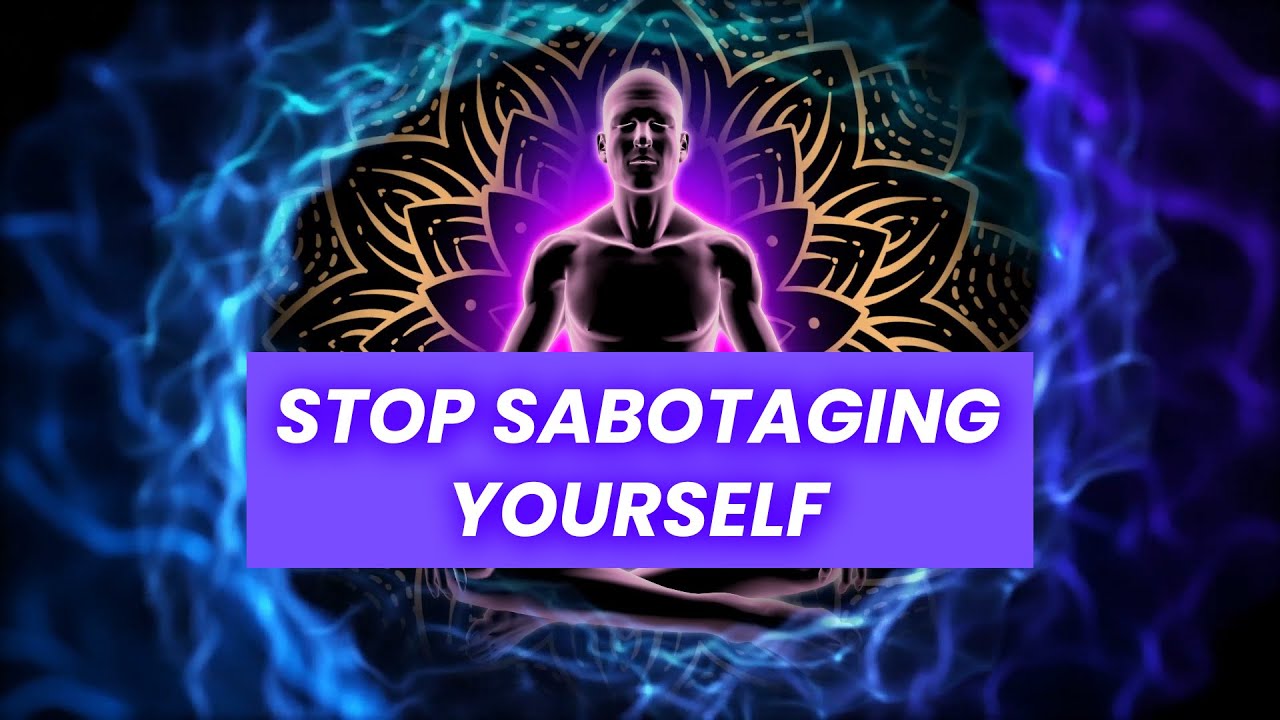 Stop Sabotaging Yourself: 852 Hz Eliminate Fears And Insecurities ...