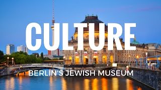 Culture - Discover Berlin's Jewish Museum