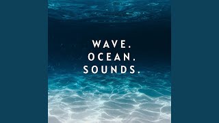 Mesmerizing Water Wave and Ocean Sound for Good Sleep and Muscles Relaxation