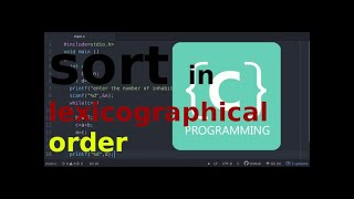 C Programming : Sort Elements in Lexicographical Order Dictionary Order