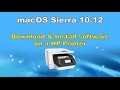 macOS X 10.12 Sierra: Download and install software on a HP Printer