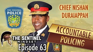 Ep 63 - ACCOUNTABLE POLICING - Chief Nishan Duraiappah