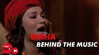 'Birha' - Behind The Music - Dhruv Ghanekar, Kalpana Patowary & Sonia - Coke Studio@MTV Season 4