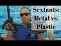 Should You Get a Plastic or Metal Sextant?