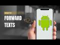 How To Forward A Text Message on Android?