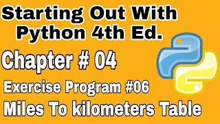 Starting Out With Python Chapter 4 Exercise Program 6 Miles To Kilometers Table Python Program