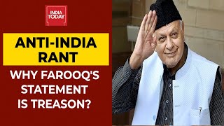 Farooq Abdullah's Anti-India Rant Over Abrogation Of Article 370: Why Farooq's Statement Is Treason?