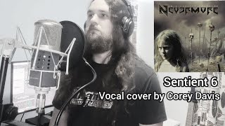 NEVERMORE - Sentient 6 (Vocal cover by Corey Davis)