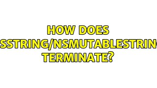 How does NSString/NSMutableString terminate?