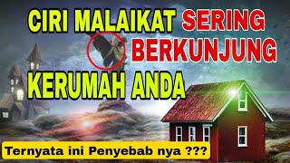 oh ternyata ini penyebab nya || ciri rumah yang ssering dikunjungi malaikat