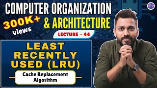 L-3.13: LRU (Least Recently Used) Cache Replacement Algorithm | Computer Organisation & Architecture