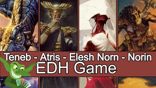 Teneb vs Atris vs Elesh Norn vs Norin EDH / CMDR game play for Magic: The Gathering