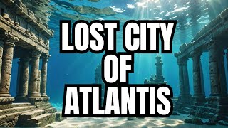 Ancient Mysteries: The Lost City of Atlantis