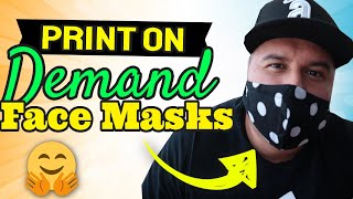 Print On Demand Face Masks - (Selling Like Crazy)