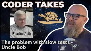 The Problem With Slow Tests - Uncle Bob