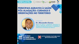 [WEBPALESTRA] PRINCIPAIS AGRAVOS À SAÚDE PÓS-ALAGAÇÃO:CUIDADOS E ORIENTAÇÕES NO TERRITÓRIO