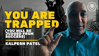 You are Trapped (How to deal with Judgement) - Kalpesh Patel