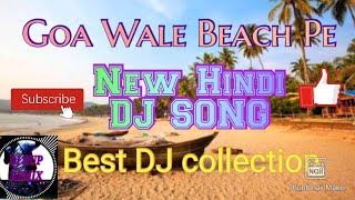 Goa Wale Beach Pe//Exclusive New Hindi Dhamaka Dance//By DJ RUP REMIX