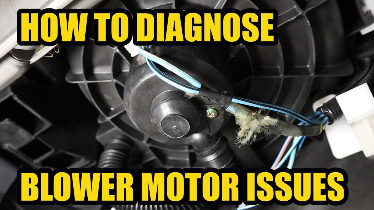 How To Diagnose Blower Motor Problems. My Thoughts And Methods To Find ...